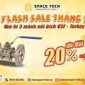 Tháng 7 Rực Lửa – Deal Nóng Hết Cỡ Cùng Van Bi 3 Mảnh Nối Bích V3F