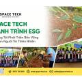 Space Tech & Hành Trình ESG: Hướng Tới Phát Triển Bền Vững Vì Con Người Và Thiên Nhiên