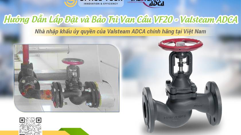 Hướng Dẫn Lắp Đặt và Bảo Trì Van Cầu VF20 – Valsteam ADCA 3 VF20