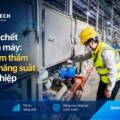 Thời Gian Chết Trong Nhà Máy: Lỗ Hổng Âm Thầm Bào Mòn Năng Suất Doanh Nghiệp