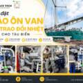 Case Study | Lắp Đặt Bảo Ôn Van và Hệ Trao Đổi Nhiệt Cho Tàu Biển