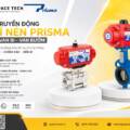 Bộ Truyền Động Khí Nén PRISMA cho Van Bi, Van Bướm – Giải Pháp Tự Động Hóa Đóng/Mở Van