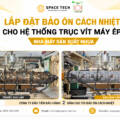 [Case Study] Lắp Đặt Túi Bảo Ôn Cách Nhiệt Cho Hệ Thống Trục Vít Máy Ép Nhựa